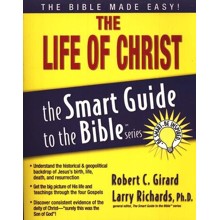 The Life of Christ: The Smart Guide to the Bible Series
