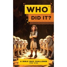 Who Did It?: A Bible Quiz Challenge for Kids