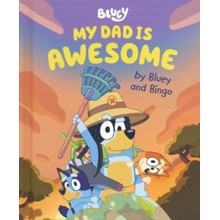 My Dad Is Awesome by Bluey and Bingo