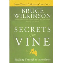 Secrets of the Vine: Breaking Through to Abundance