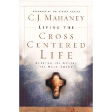 Living the Cross-Centered Life