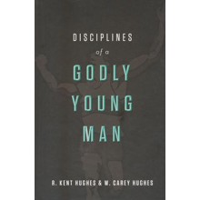 Disciplines of a Godly Young Man