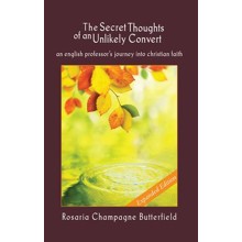 The Secret Thoughts of an Unlikely Convert, Expanded  Edition: An English Professor's Journey into Christian Faith
