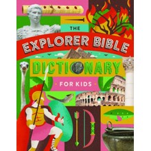 The Explorer Bible Dictionary for Kids