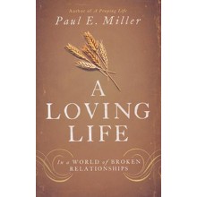 A Loving Life: In a World of Broken Relationships