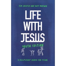 Life with Jesus: Youth Edition: A Discipleship Course for Teens