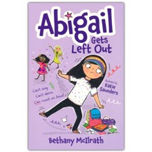 Abigail Gets Left Out: Can't sing. Can't dance. Can count on Jesus!