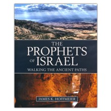 The Prophets of Israel: Walking the Ancient Paths