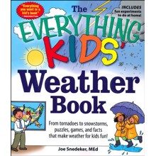 The Everything KIDS' Weather Book: From Tornadoes to Snowstorms, Puzzles, Games, and Facts