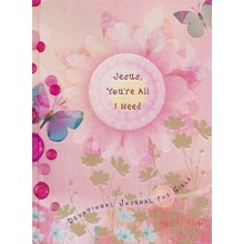 Jesus, You're All I Need: Devotional Journal for Girls