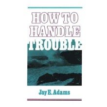 How to Handle Trouble