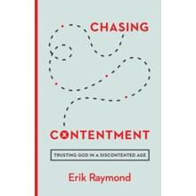 Chasing Contentment: Trusting God in a Discontented Age