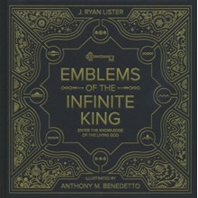 Emblems of the Infinite King: Enter the Knowledge of the Living God