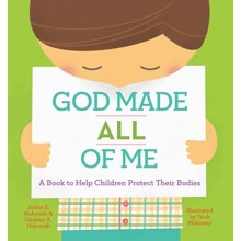 God Made All of Me: A Read-Aloud Story to Help Children Protect Their Bodies
