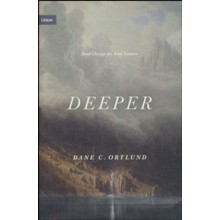 Deeper: Real Change for Real Sinners