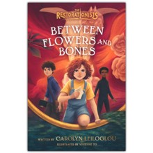 Between Flowers and Bones  The Restorationists #2 (Softcover)