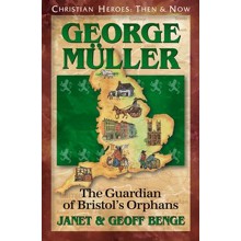 George Mueller: The Guardian of Bristol's Orphans
