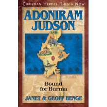 Christian Heroes: Then & Now--Adoniram Judson, Bound For Burma