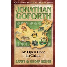Christian Heroes: Then & Now--Jonathan Goforth, An Open Door In China