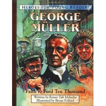 George Muller: Faith to Feed Ten Thousand, Hardcover
