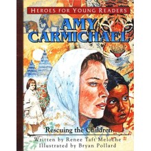 Amy Carmichael: Rescuing the Children, Hardcover