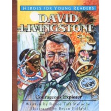 Heroes for Young Readers: David Livingstone, Courageous Explorer