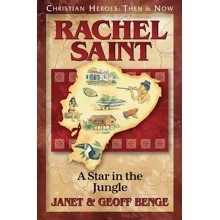 Christian Heroes Then & Now: Rachel Saint, A Star in the Jungle