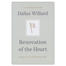 Renovation of the Heart: Putting on the Character of Christ - 20th Anniversary Edition