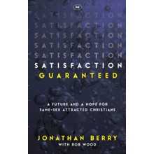 Satisfaction Guaranteed: A Future And A Hope For Same-Sex Attracted Christians