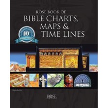 Rose Book of Bible Charts, Maps & Time Lines - 10th Anniversary  Edition