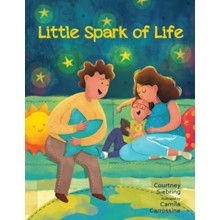 Little Spark of Life: A Celebration of Born and Preborn Human Life