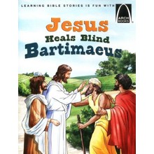 Jesus Heals Blind Bartimaeus - Arch Books