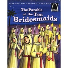 The Parable of the Ten Bridesmaids - Arch Books