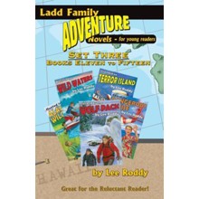 Ladd Family Adventure: Set Three, Books Eleven to Fifteen: Case of the Dangerous Cruise/Panic in the Wild Waters/Hunted in the Alaskan Wilderness/Stra