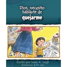 Dios, Necesito Hablarte de Quejarme  (God, I Need to Talk to You About Whining)