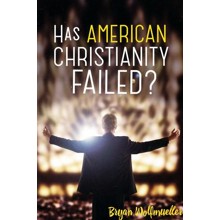 Has American Christianity Failed?