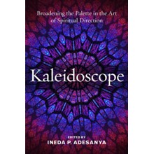 Kaleidoscope: Broadening the Palette in the Art of Spiritual Direction