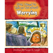 God, I Need to Talk to You about Worrying