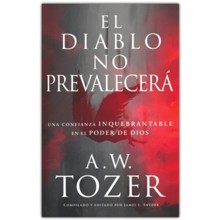 El diablo no prevalecer: Una confianza inquebrantable en el poder de Dios (The Devil Will Not Prevail)