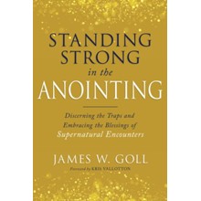 Standing Strong in the Anointing: Discerning the Traps and Embracing the Blessings of Supernatural Encounters
