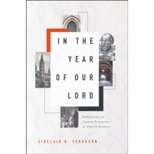 In the Year of Our Lord: Reflections on Twenty Centuries of Church History