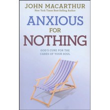 Anxious for Nothing: God's Cure for the Cares of Your Soul (Discussion Guide Included)