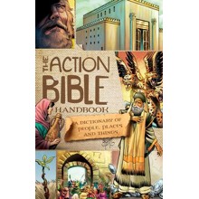 The Action Bible Handbook: People, Places, and Things