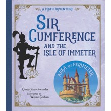 Sir Cumference and the Isle of Immeter: A Math  Adventure