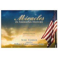 Miracles in American History: 32 Amazing Stories of Answered Prayer