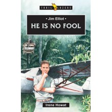 Trail Blazers-Jim Elliot: He Is No Fool