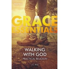 Walking With God-Practical Religion: Grace Essentials
