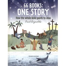 66 Books, One Story: A Guide to Every Book of the Bible