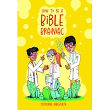 How to Be a Bible Brainiac