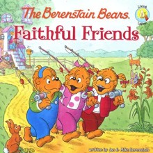 Living Lights: The Berenstain Bears Faithful Friends